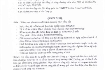 NGHỊ QUYẾT THÔNG QUA PHƯƠNG ÁN CHI TRẢ CỔ TỨC NĂM 2024 BẰNG TIỀN